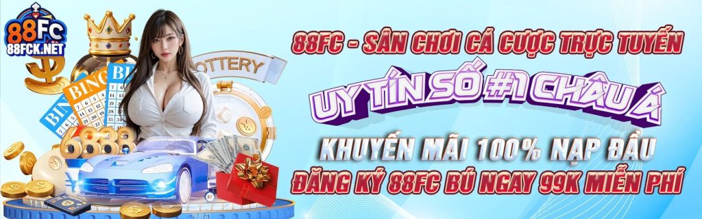 Đăng ký 88fcs nhận 99k